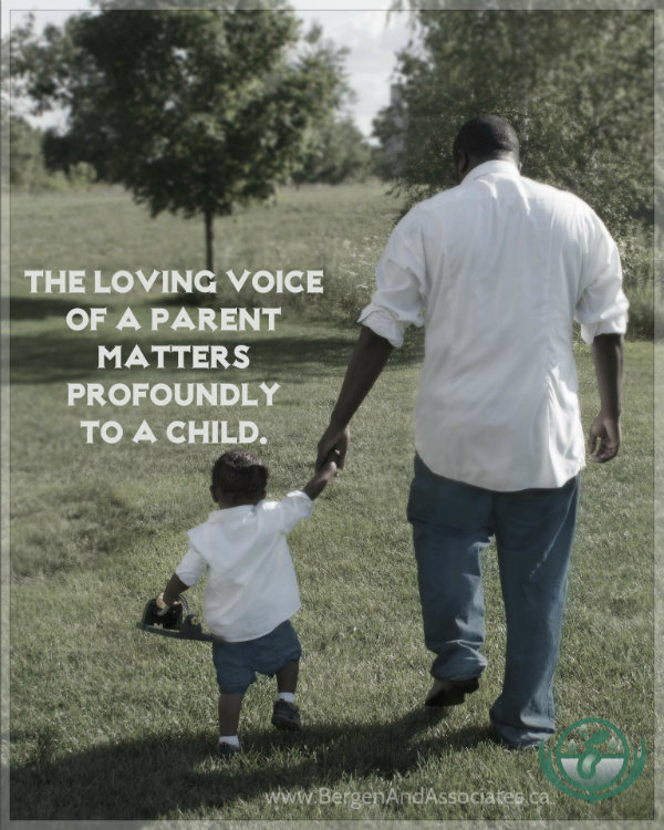 The loving voice of a parent profoundly matters to a child. Quote and poster by Carolyn Klassen of Bergen and Associates Counselling in Winnipeg, Canada